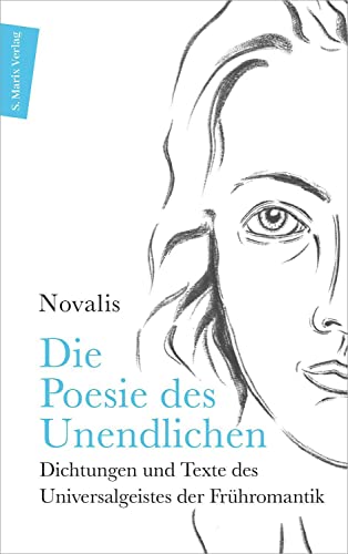 Die Poesie des Unendlichen: Dichtungen und Texte des Universalgeistes der Frühromantik (Autor:innenreihe) von Marix Verlag